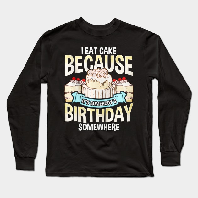 I Eat Cake Long Sleeve T-Shirt by toiletpaper_shortage